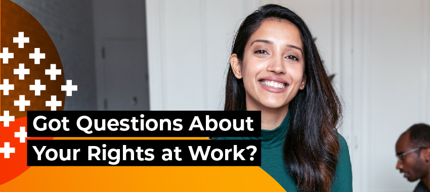 Got questions about your work rights during COVID-19?