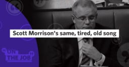 Opinion: Scott Morrison’s same, tired, old song