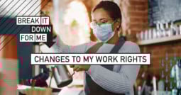 Break it down for me: Changes to my work rights