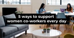 5 ways to support women co-workers every day