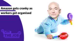 Amazon gets cranky as workers get organised