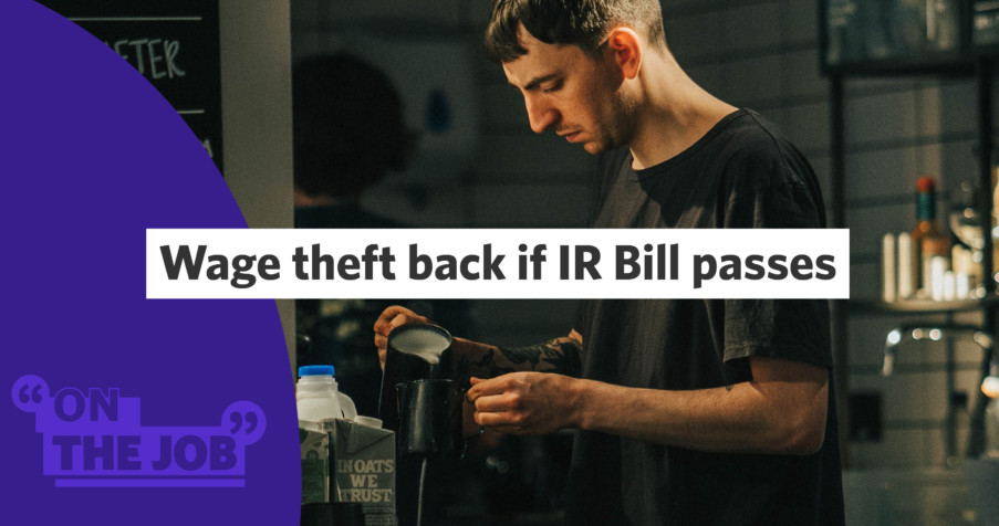 Post Thumbnail: Wage theft back if IR Bill passes