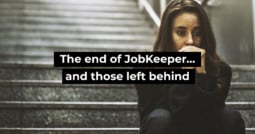 The end of JobKeeper…. and those left behind