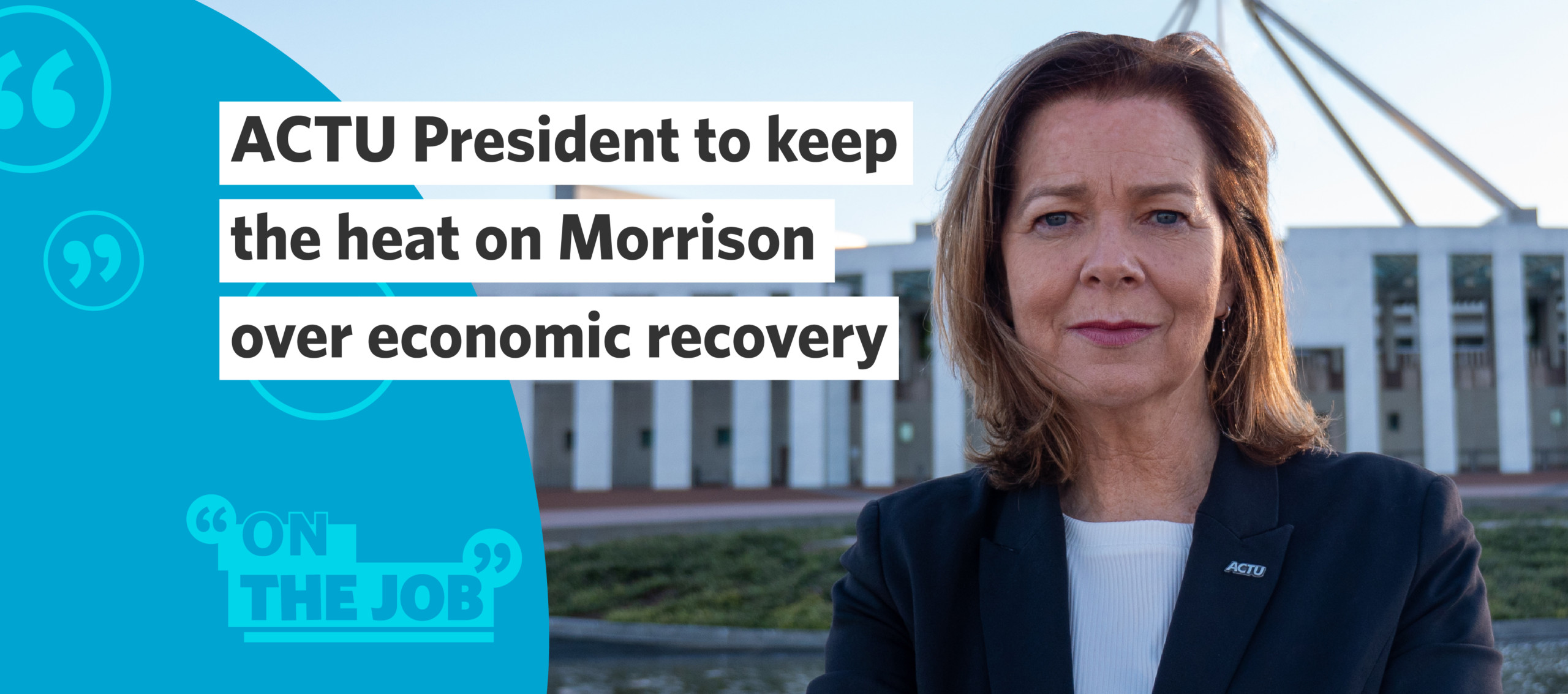 ACTU President to keep the heat on Morrison over economic recovery