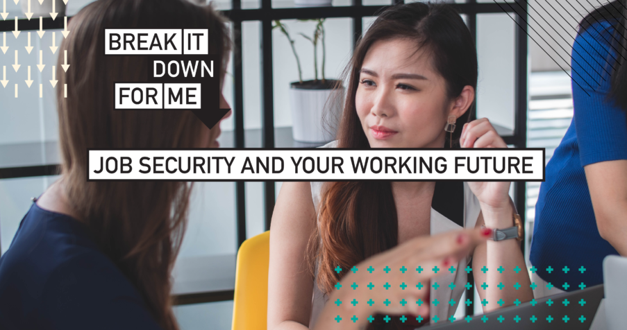 Post Thumbnail: Break it down for me: job security and your working future