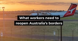 What workers need to reopen Australia’s borders