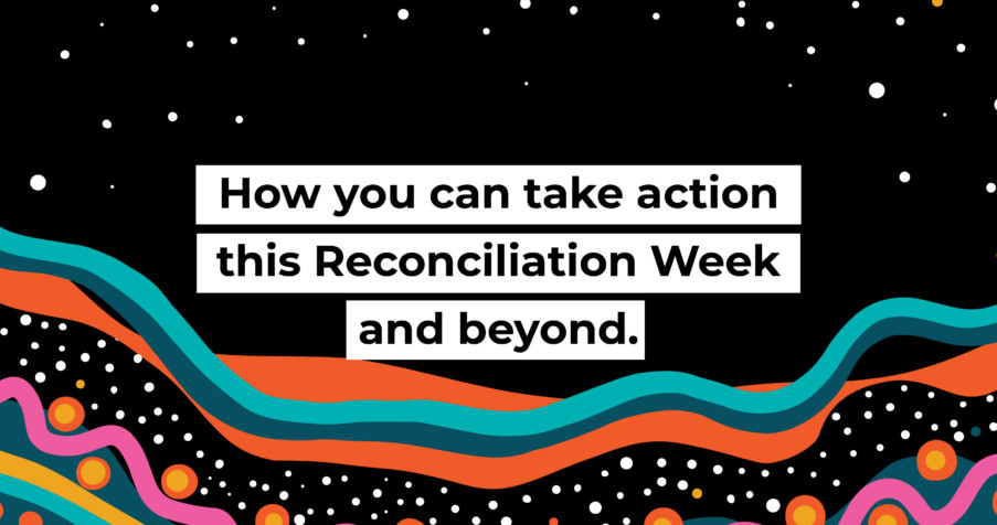 Post Thumbnail: How you can take action this Reconciliation Week and beyond