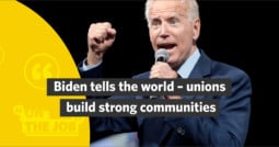 Biden tells the world – unions build strong communities