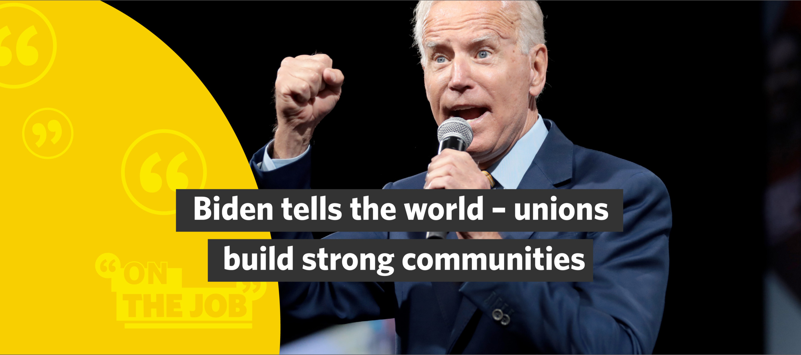 Biden tells the world &ndash; unions build strong communities