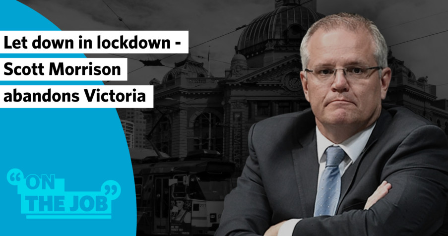 Post Thumbnail: Let down in lockdown – Scott Morrison abandons Victoria
