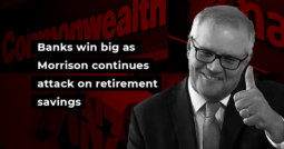 Banks set to profit as Morrison continues attack on retirement savings