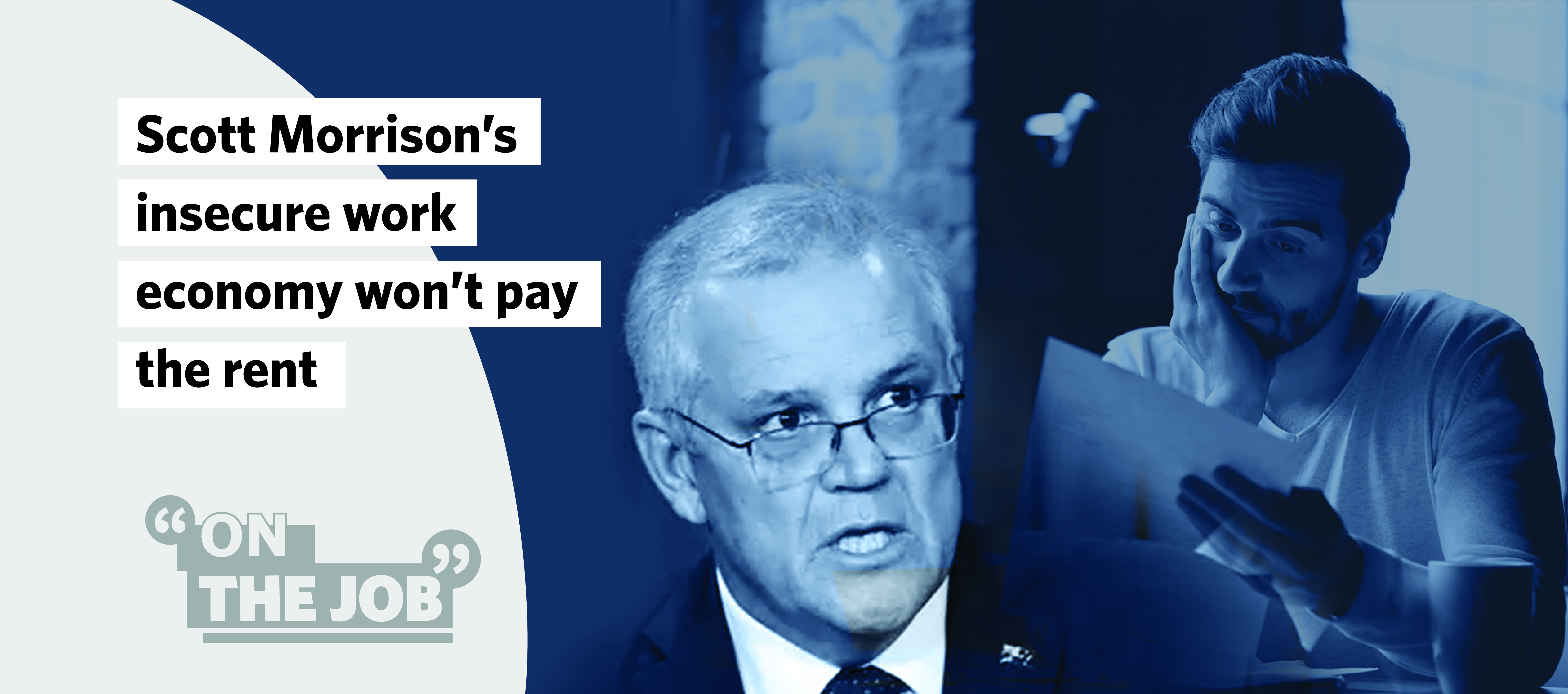Scott Morrison&rsquo;s insecure work economy won&rsquo;t pay the rent