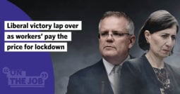 Liberal victory lap over as workers’ pay the price for lockdown