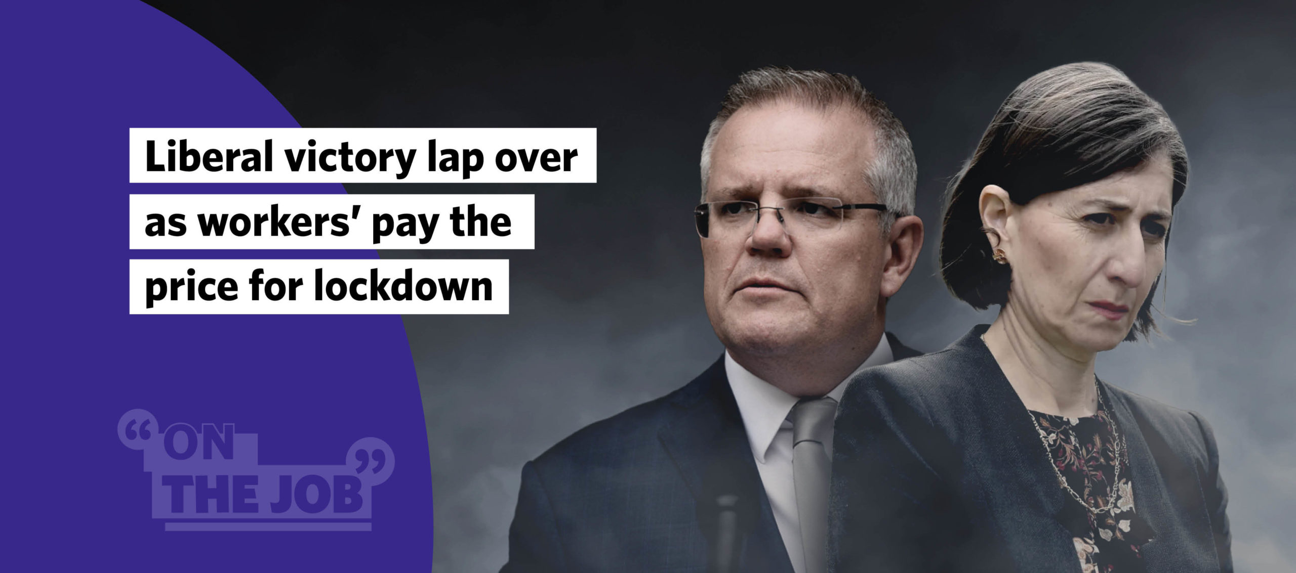 Liberal victory lap over as workers&rsquo; pay the price for lockdown