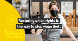 Restoring union rights is the way to stop wage theft