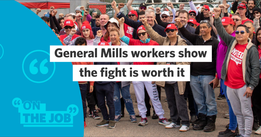 Post Thumbnail: General Mills workers show the fight is worth it