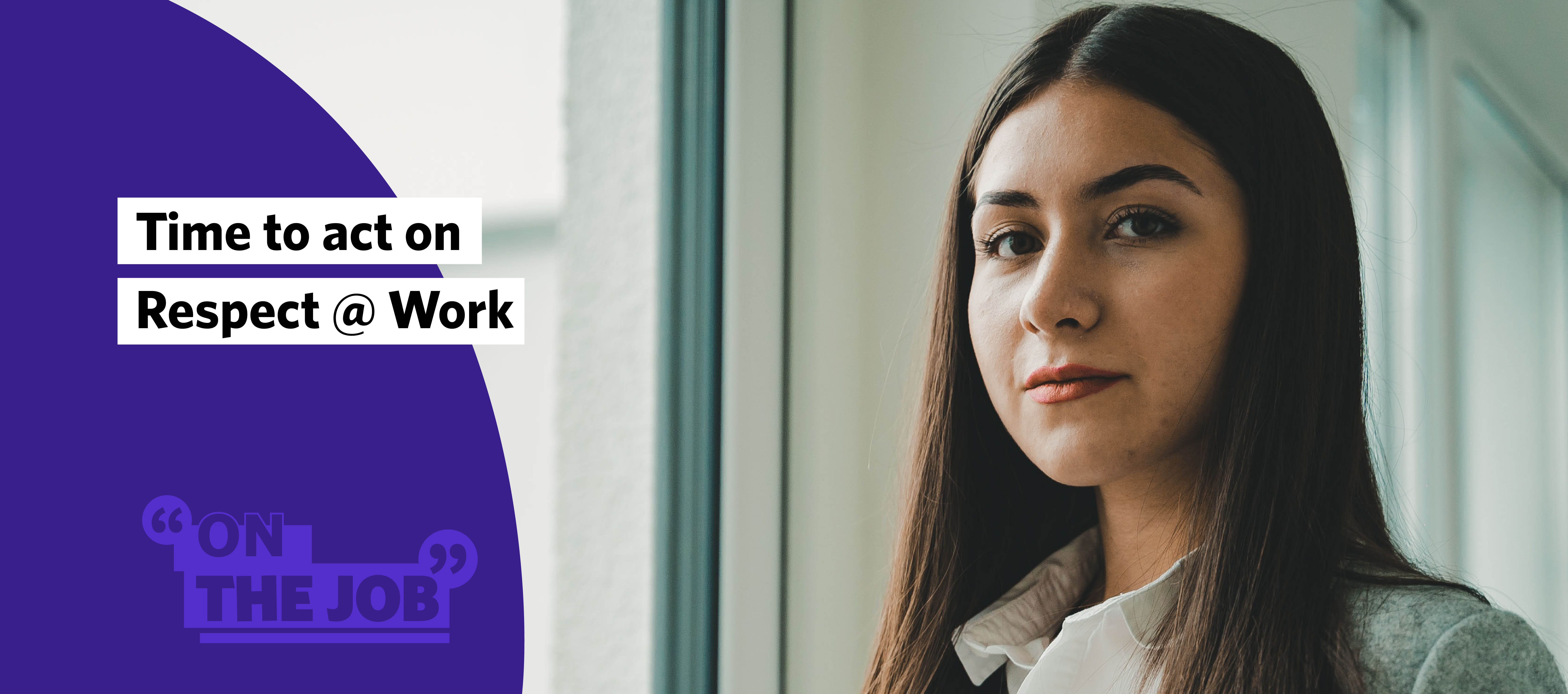 Time to act on Respect @ Work