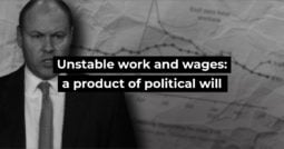 Unstable work and wages: a product of political will