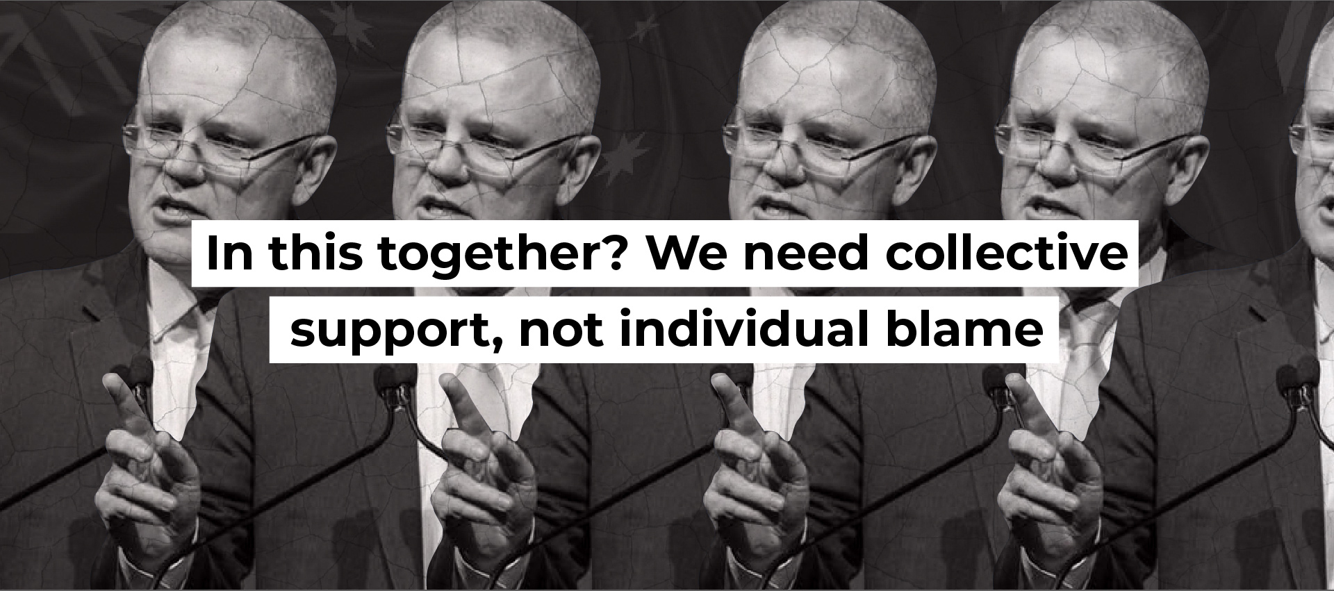 In this together? We need collective support, not individual blame