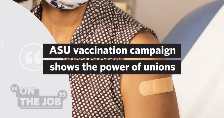 Post Thumbnail: ASU vaccination campaign shows the power of unions