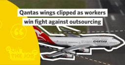 Qantas wings clipped as workers win fight against outsourcing