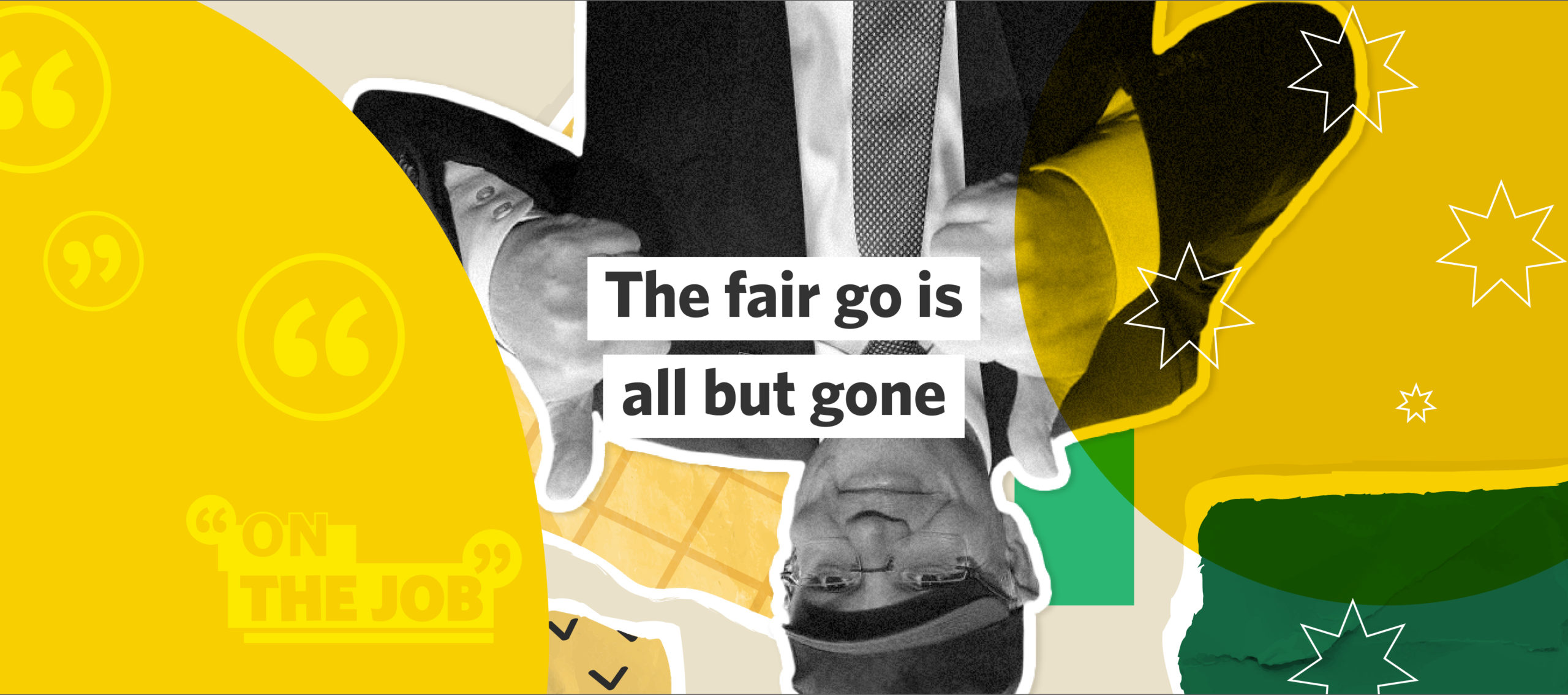 The fair go is all but gone