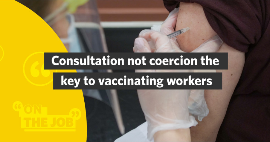 Post Thumbnail: Consultation, not coercion the key to vaccinating workers