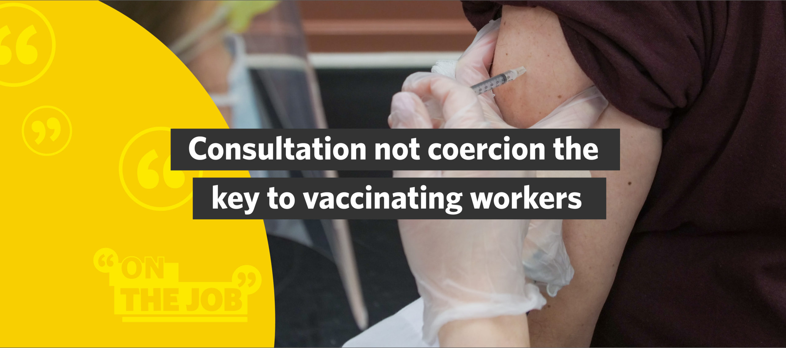Consultation, not coercion the key to vaccinating workers