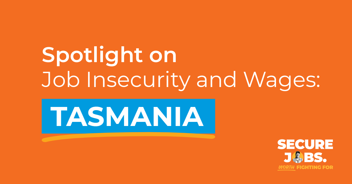 Spotlight on Job Insecurity and Wages: Tasmania