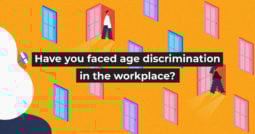 Have you faced age discrimination in the workplace?