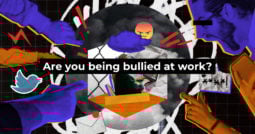 Are you being bullied at work?