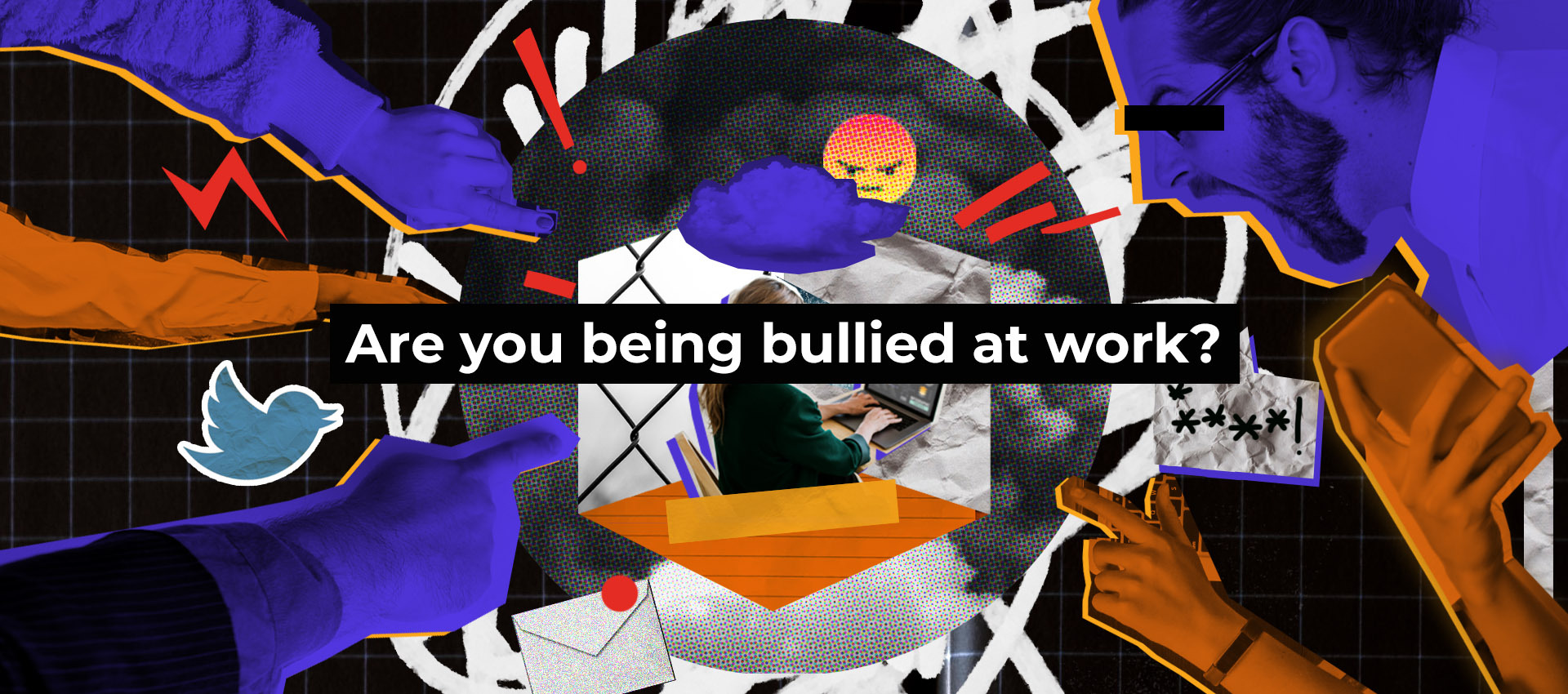 Are you being bullied at work?