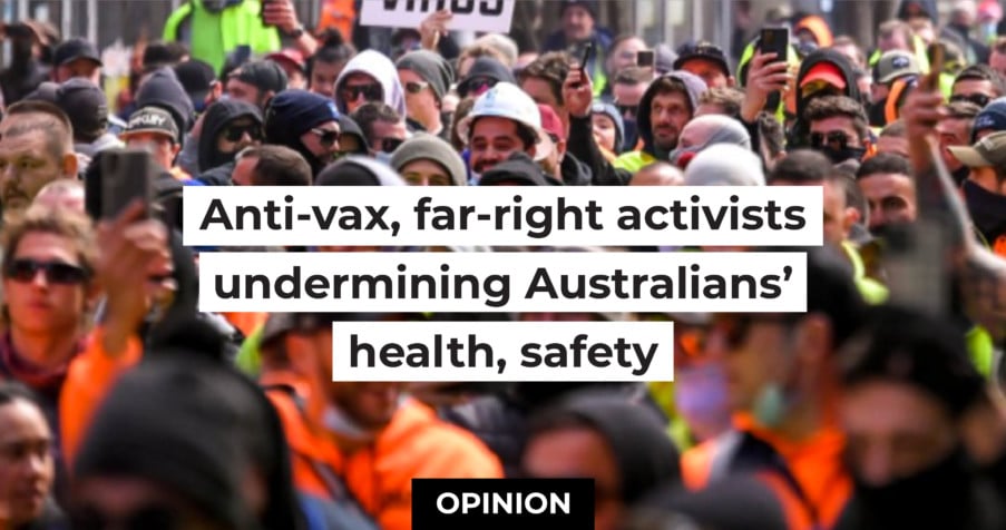 Post Thumbnail: Anti-vax, far-right activists undermining Australians&rsquo; health, safety