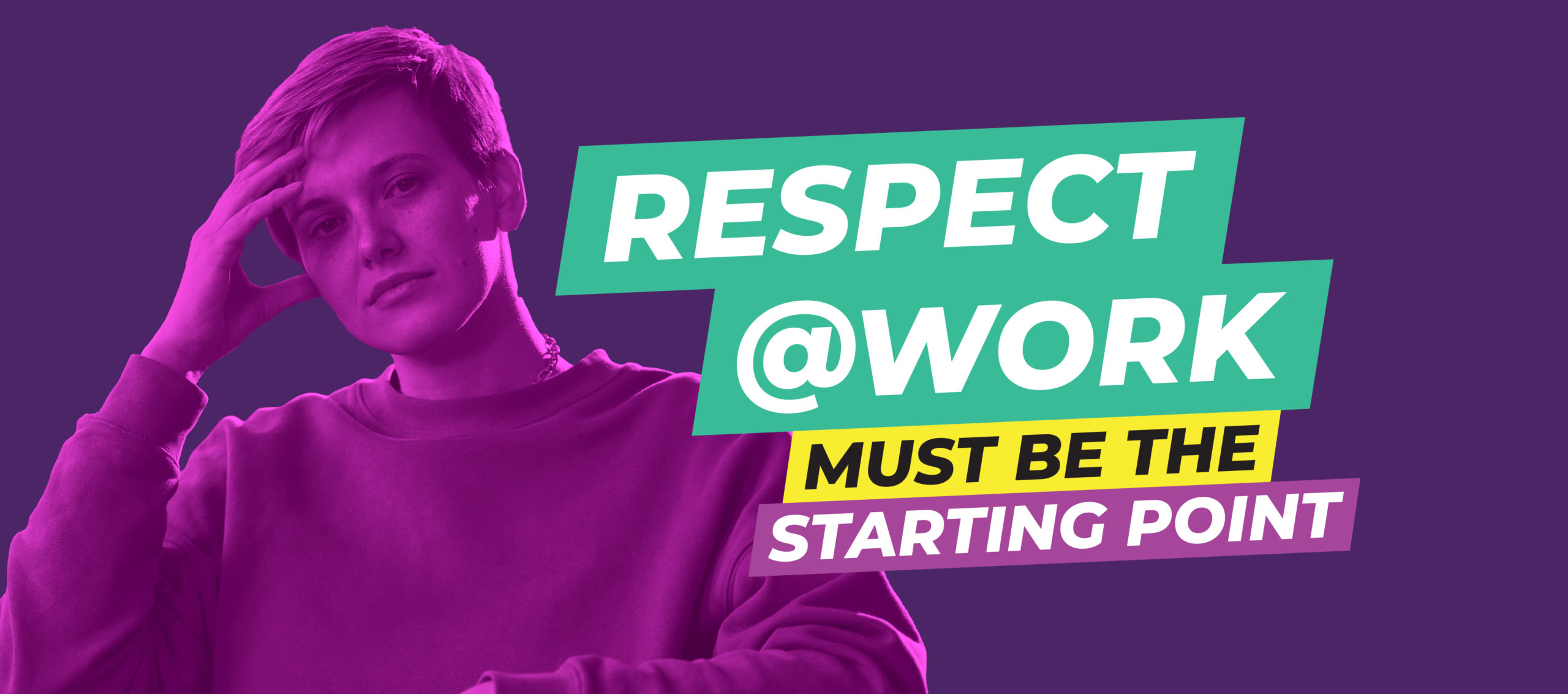 Respect@Work must be the starting point