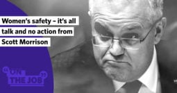 Women’s safety – it’s all talk and no action from Scott Morrison