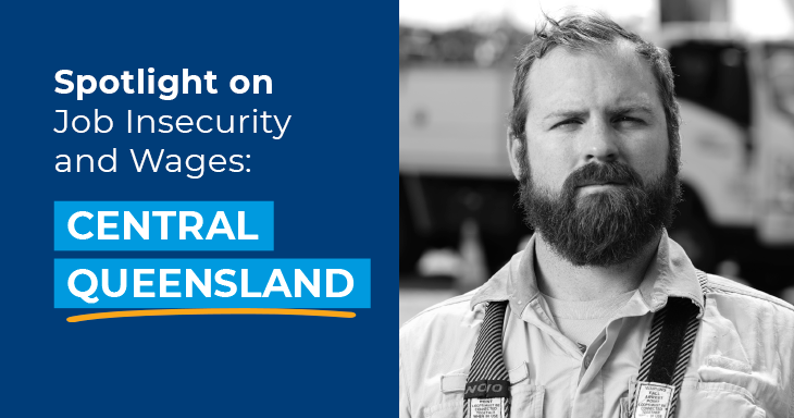 Spotlight on Secure jobs & Wages:  Central Queensland
