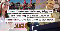 Grace Tame and Brittany Higgins are leading the next wave of feminism. And it’s time to act now.
