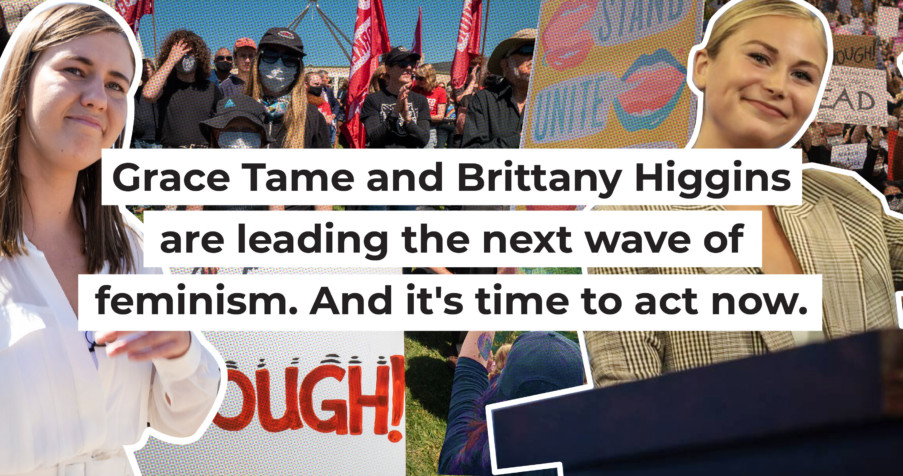 Post Thumbnail: Grace Tame and Brittany Higgins are leading the next wave of feminism. And it&rsquo;s time to act now.