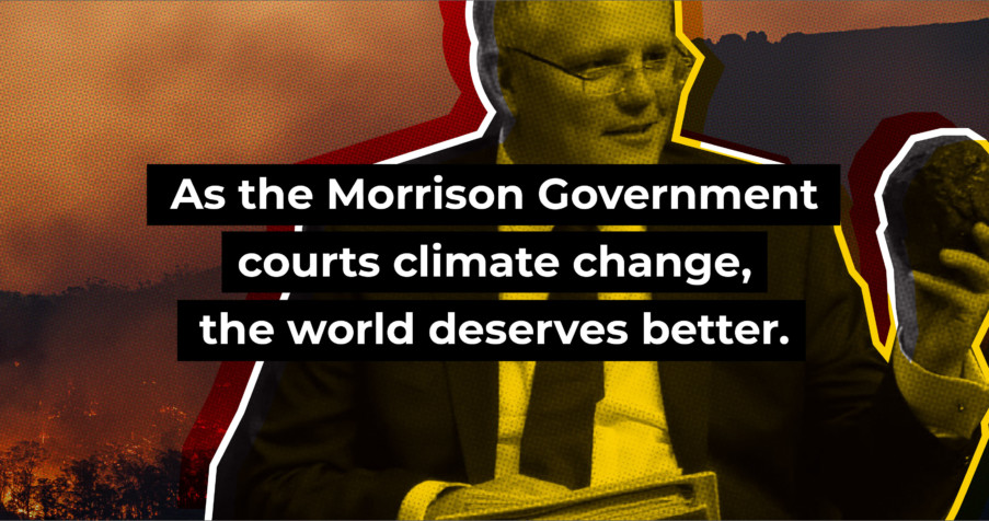 Post Thumbnail: As the Morrison Government courts climate change, the world deserves better