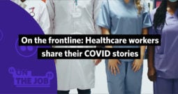 On the frontline: Healthcare workers share their COVID stories