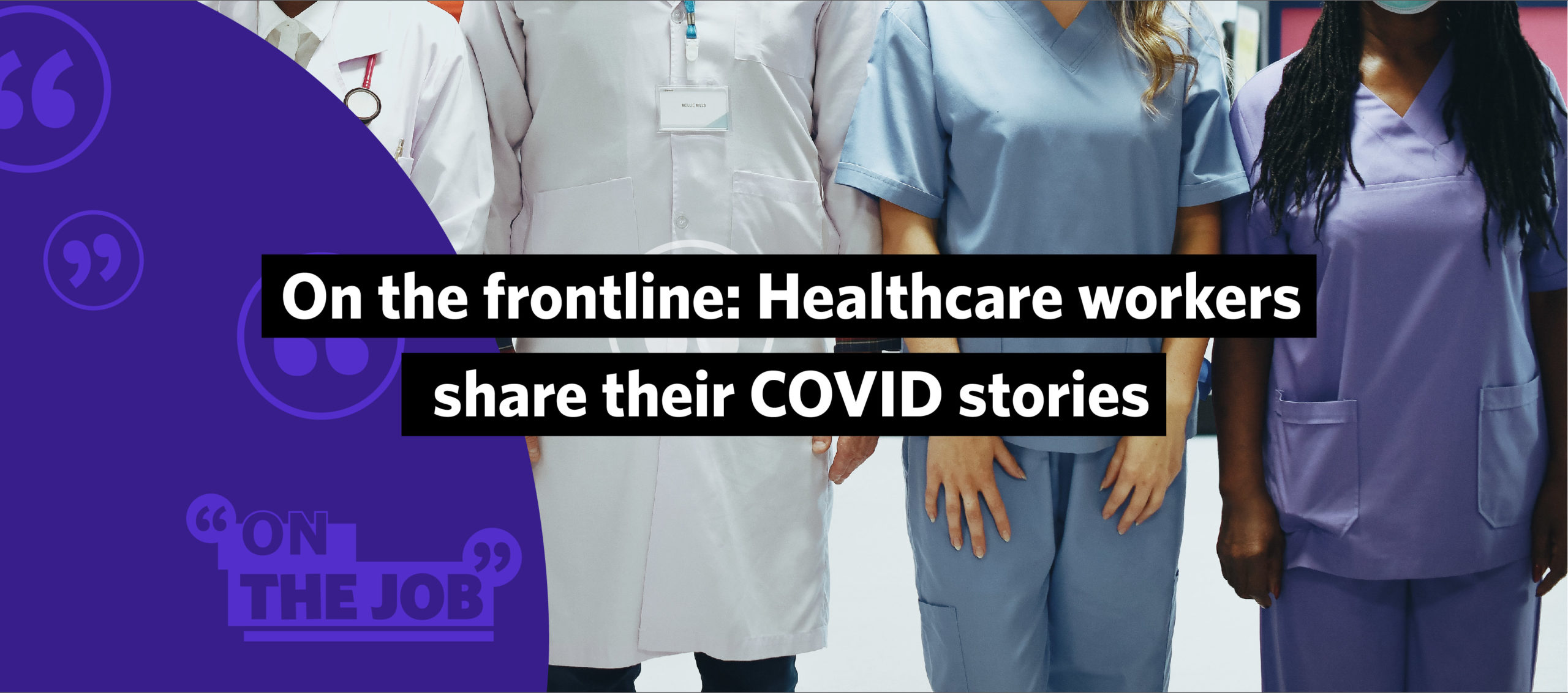 On the frontline: Healthcare workers share their COVID stories