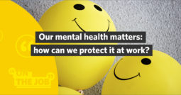 Our mental health matters: how can we protect it at work?