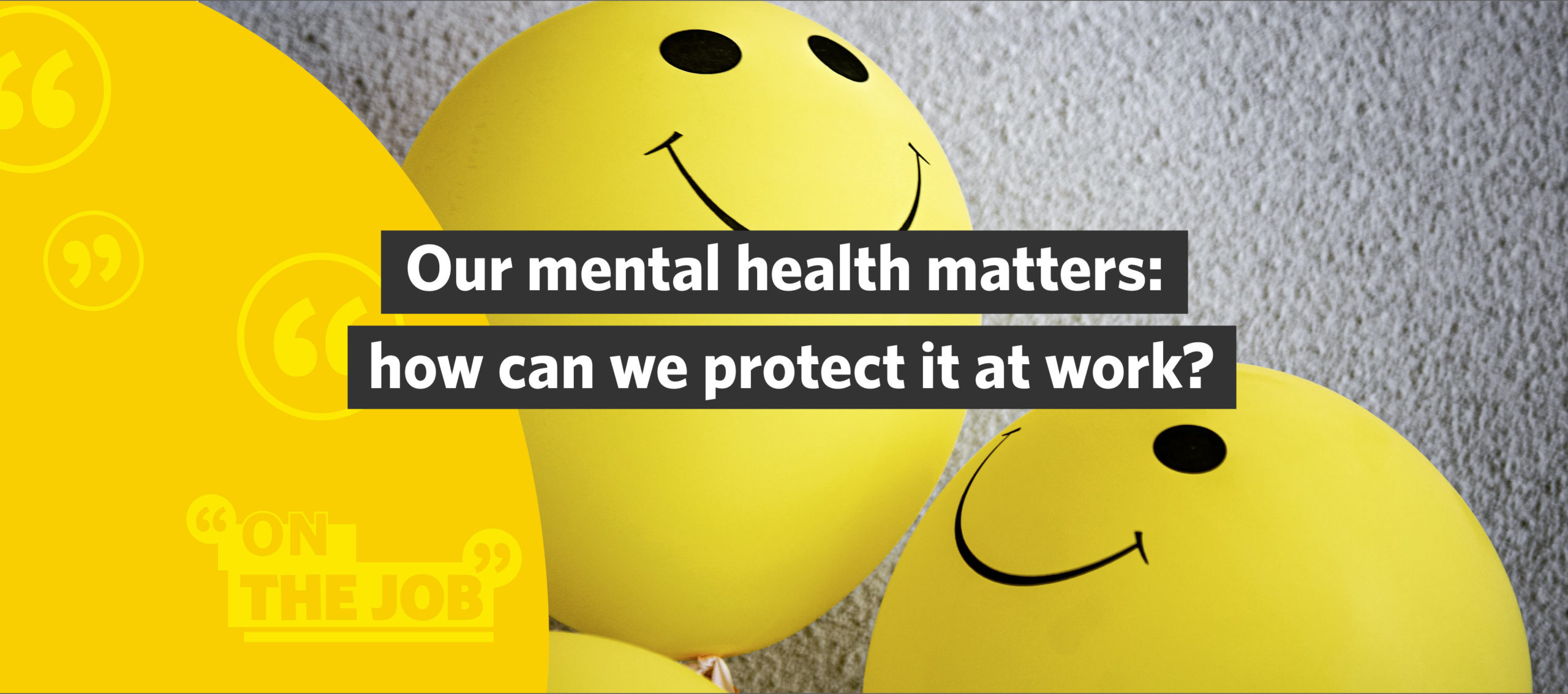 Our mental health matters: how can we protect it at work?