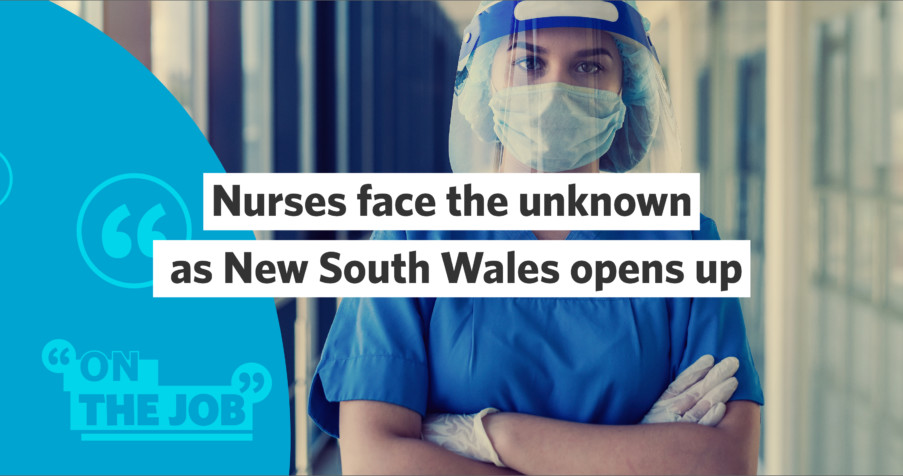 Post Thumbnail: Nurses face the unknown as New South Wales opens up