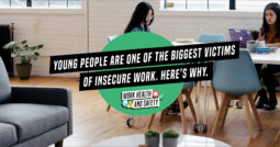 Young people are one of the biggest victims of insecure work. Here’s why.