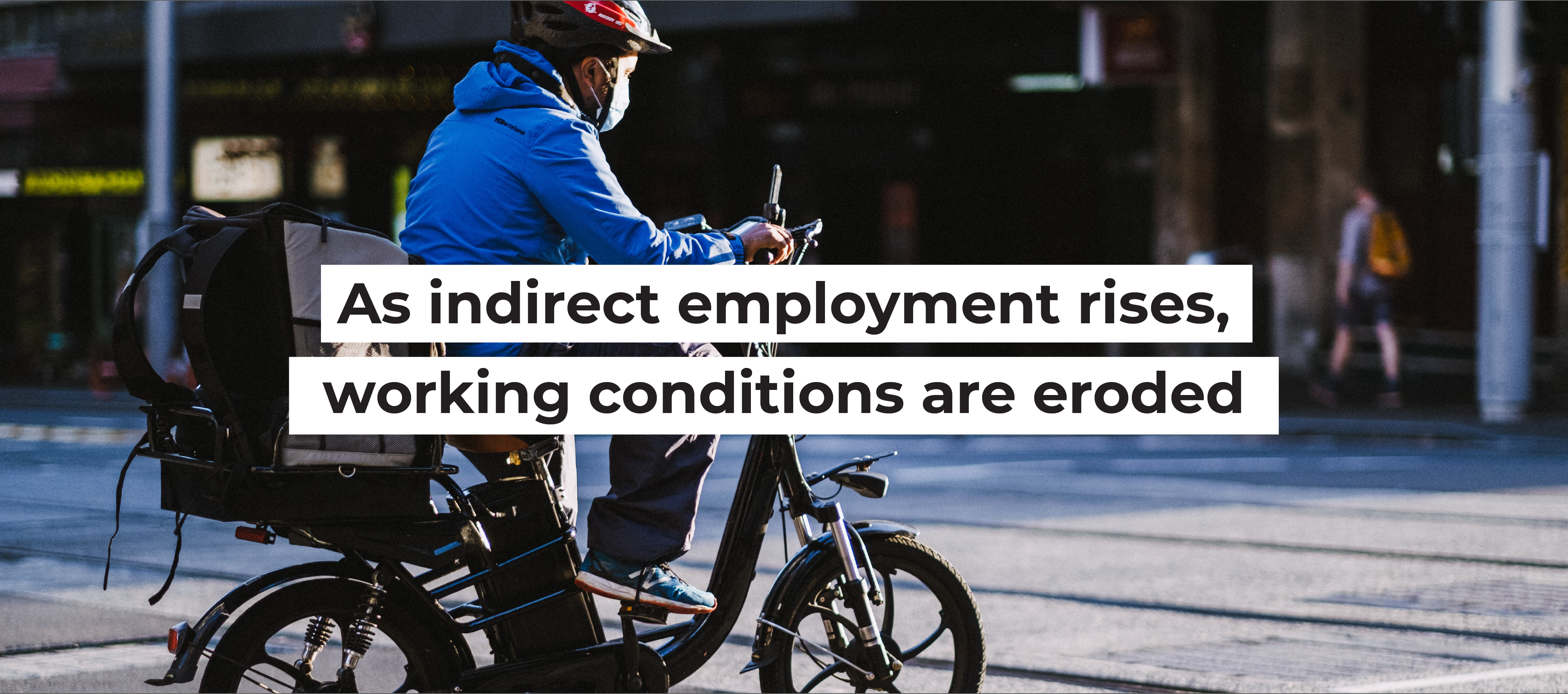 As indirect employment rises, working conditions are eroded