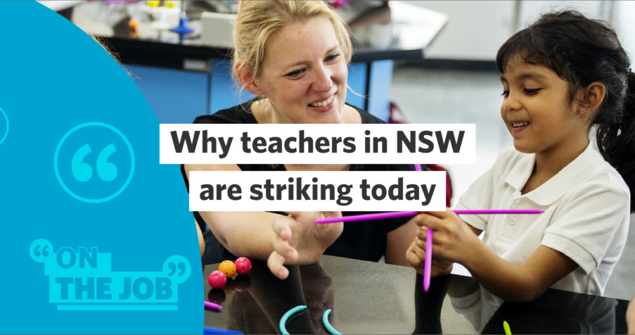 Post Thumbnail: Why teachers in NSW are striking today