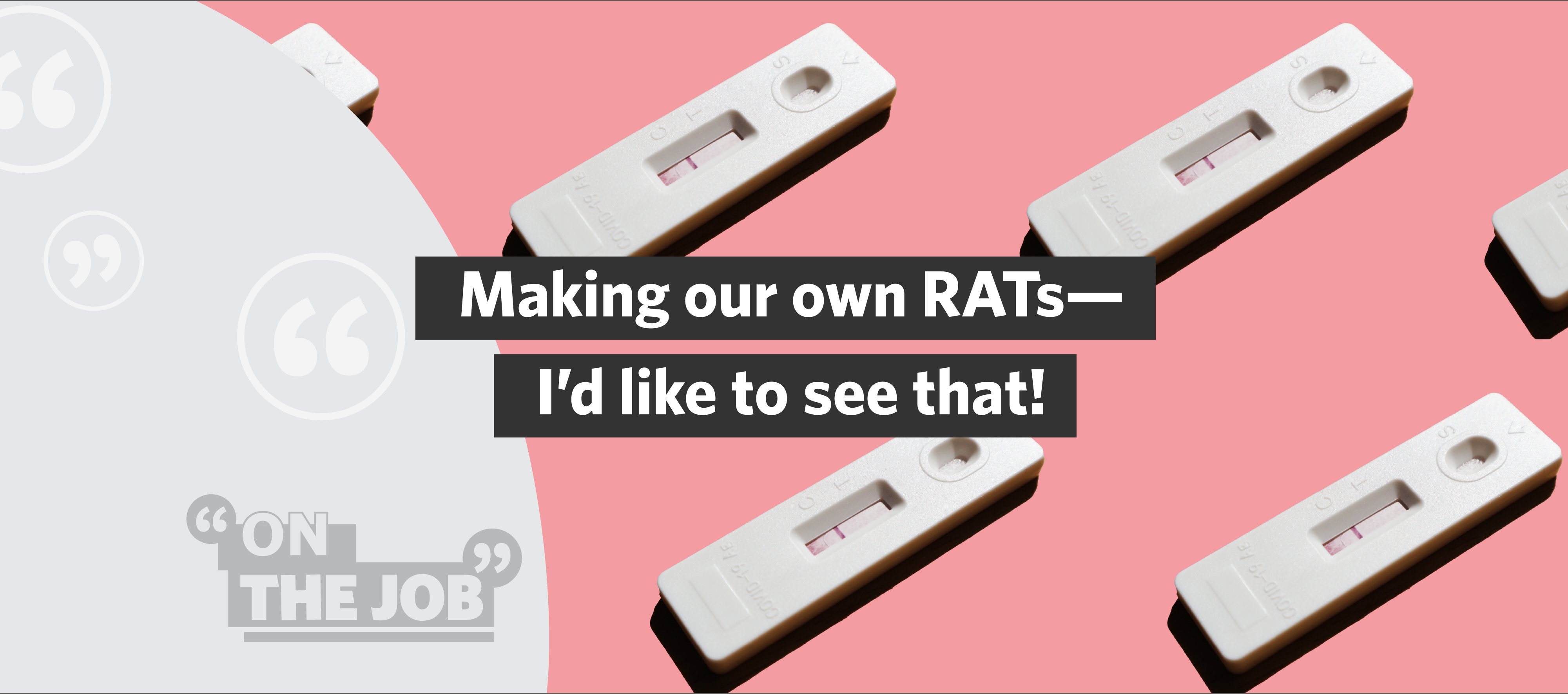 Making our own RATs – I’d like to see that!