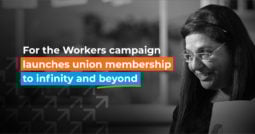 For the Workers campaign launches union membership to infinity and beyond