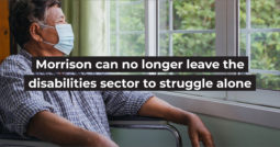 Morrison can no longer leave the disabilities sector to struggle alone